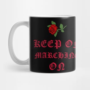 Keep on marching on Mug